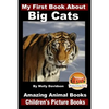 My First Book About Big Cats - Amazing Animal Books - Children's Picture Books - Paperback