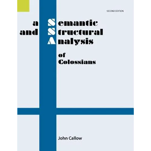 A Semantic and Structural Analysis of Colossians, 2nd Edition - Paperback