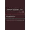 Comprehending Care: Problems and Possibilities in The Ethics of Care - Paperback