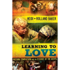 Learning to Love: Passion, Compassion and the Essence of the Gospel - Paperback