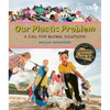Our Plastic Problem: A Call for Global Solutions - Hardcover