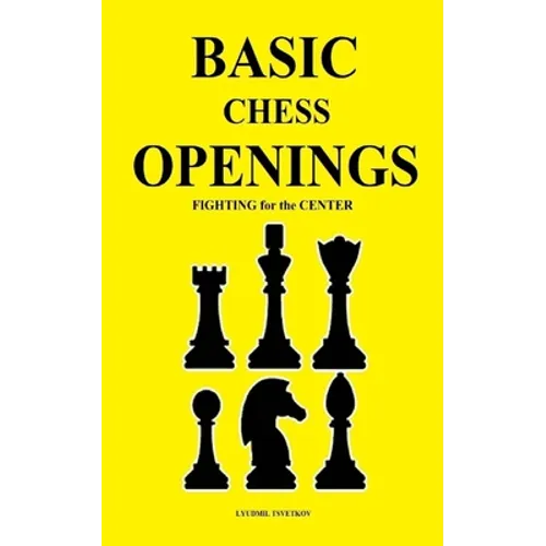 Basic Chess Openings: Fighting for the Center - Paperback