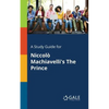 A Study Guide for Niccolò Machiavelli's The Prince - Paperback