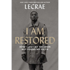 I Am Restored: How I Lost My Religion But Found My Faith - Hardcover