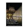 The Louvre and the Hermitage: The History and Contents of Europe's Biggest Art Museums - Paperback