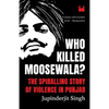 Who Killed Moosewala? The Spiralling Story of Violence in Punjab - Paperback