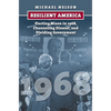 Resilient America: Electing Nixon in 1968, Channeling Dissent, and Dividing Government - Paperback