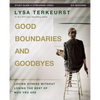 Good Boundaries and Goodbyes Bible Study Guide Plus Streaming Video: Loving Others Without Losing the Best of Who You Are - Paperback