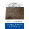 Ancient Alphabet Basics Combination: Levels 1-3 Hebrew - Paperback