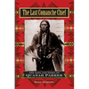 The Last Comanche Chief: The Life and Times of Quanah Parker - Paperback