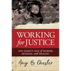 Working for Justice: One Family's Tale of Murder, Betrayal, and Healing - Paperback