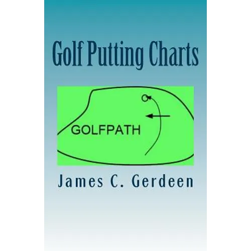 Golf Putting Charts: -How to Putt Better - Paperback