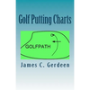 Golf Putting Charts: -How to Putt Better - Paperback