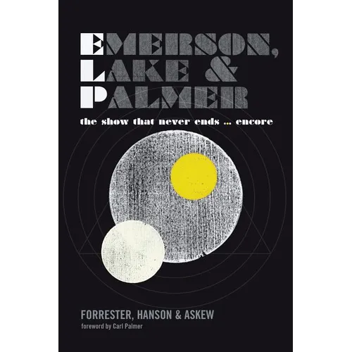 Emerson, Lake and Palmer: The Show That Never Ends ... Encore - Paperback