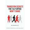Transition Secrets the T.A.P. Office Won't Share - Paperback