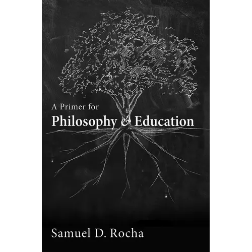 A Primer for Philosophy and Education - Hardcover