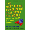 The West Texas Power Plant That Saved the World: Energy, Capitalism, and Climate Change, Revised and Expanded Edition - Paperback