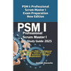 PSM(R) 1 Full Exam Certification: Prepare and Pass the Professional Scrum Master PSM I Exam from the 1st Try (Latest Questions + Explanations) - Paperback