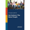 A Study Guide for Kei Hulme's The Bone People - Paperback