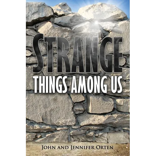 Strange Things Among Us - Paperback