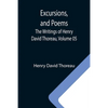 Excursions, and Poems; The Writings of Henry David Thoreau, Volume 05 - Paperback