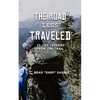 The Road Less Traveled: 23 Life Lessons from the Trail - Paperback