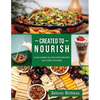 Created to Nourish: Plant-Based Gluten-Free Recipes Soy-Free Options - Paperback