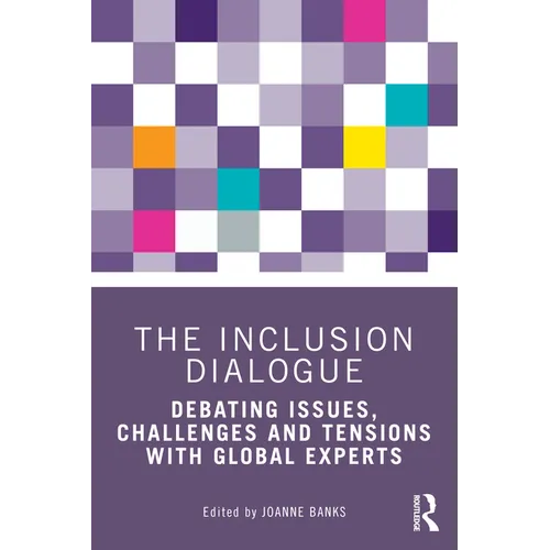 The Inclusion Dialogue: Debating Issues, Challenges and Tensions with Global Experts - Paperback