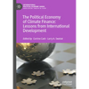 The Political Economy of Climate Finance: Lessons from International Development - Hardcover