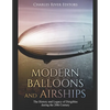 Modern Balloons and Airships: The History and Legacy of Dirigibles during the 20th Century - Paperback