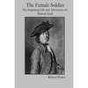 The Female Soldier: The Surprising Life and Adventures of Hannah Snell - Paperback