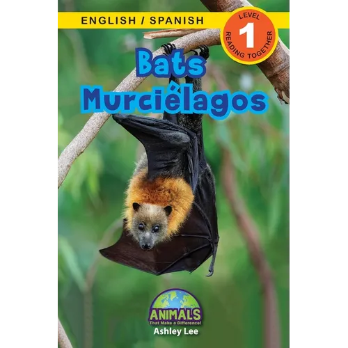 Bats / Murciélagos: Bilingual (English / Spanish) (Inglés / Español) Animals That Make a Difference! (Engaging Readers, Level 1) - Paperback