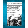 A treatise on the law of wills: including their execution, revocation, etc. ... Volume 1 of 2 - Paperback