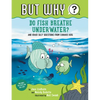 Do Fish Breathe Underwater? #2: And Other Silly Questions from Curious Kids - Paperback