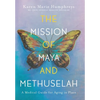 The Mission of Maya and Methuselah: A Medical Guide for Aging in Place - Hardcover