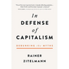 In Defense of Capitalism: Debunking the Myths - Hardcover