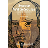 Sweete Wittie Soules: Shakespeare's connections to Oxford, town, gown and shire: Second Edition - Paperback