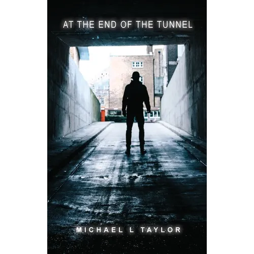 At the End of the Tunnel - Hardcover