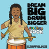 Dream Big Drum Bigger The Coloring Book - Paperback