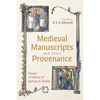 Medieval Manuscripts and Their Provenance: Essays in Honour of Barbara A. Shailor - Hardcover