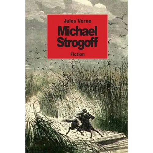 Michael Strogoff: The Courier Of The Czar - Paperback