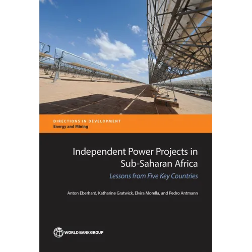 Independent Power Projects in Sub-Saharan Africa: Lessons from Five Key Countries - Paperback