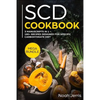 Scd Cookbook: Mega Bundle - 3 Manuscripts in 1 - 180+ Recipes Designed for Specific Carbohydrate Diet - Paperback