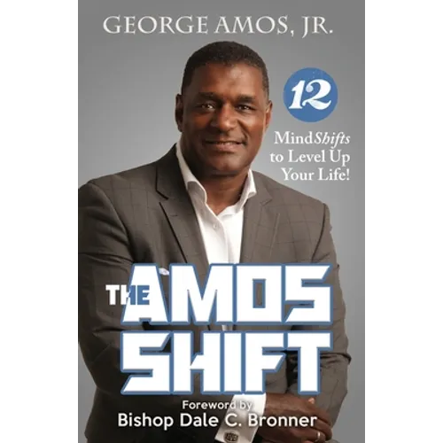The Amos Shift: 12 MindShifts to Level Up Your Life! - Paperback