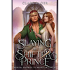 Slaying the Shifter Prince - Paperback