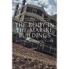 The Body in the Marine Buildings - Paperback