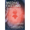 Media Fasting: Six Weeks to Recharge in Christ - Paperback