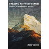 Walking Amongst Giants: Trekking in the Annapurna Region - Paperback