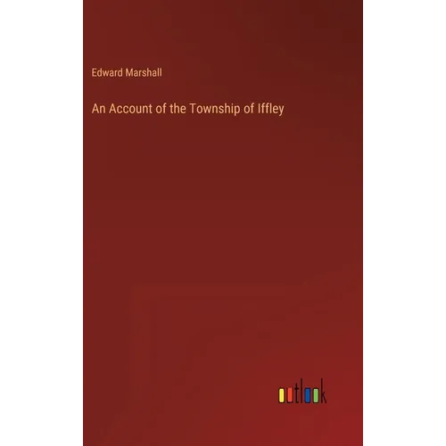 An Account of the Township of Iffley - Hardcover
