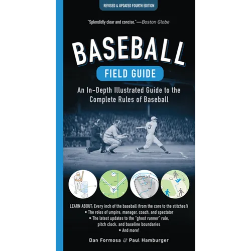 Baseball Field Guide, Fourth Edition: An In-Depth Illustrated Guide to the Complete Rules of Baseball - Paperback